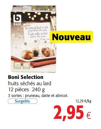 Promotions Boni selection fruits séchés au lard - Boni - Valide de 29/11/2017 à 12/12/2017 chez Colruyt