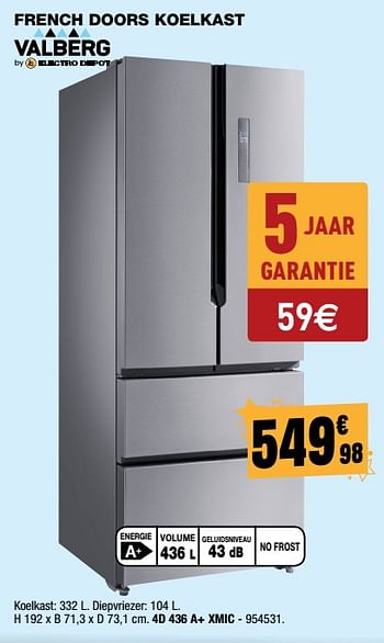Promoties Valberg french doors koelkast 4d 436 a+ xmic - Valberg - Geldig van 30/11/2017 tot 17/12/2017 bij Electro Depot