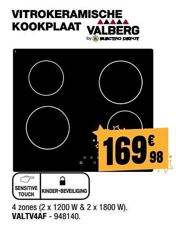 Promoties Valberg vitrokeramische kookplaat valtv4af - Valberg - Geldig van 30/11/2017 tot 17/12/2017 bij Electro Depot