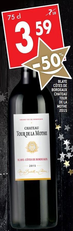 Promoties Blaye cotes de bordeaux chateau tour de la mothe 2015 - Rode wijnen - Geldig van 06/12/2017 tot 12/12/2017 bij Smatch
