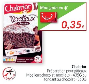 Chabrior Chabrior Preparation Pour Gateaux Moelleux Chocolat Moelleux Ou Fondant Au Chocolat En Promotion Chez Intermarche