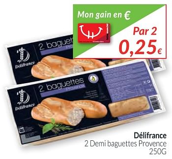Promotions Délifrance 2 demi baguettes provence - Delifrance - Valide de 01/12/2017 à 31/12/2017 chez Intermarche