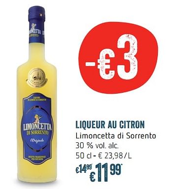 Promotions Liqueur au citron limoncetta di sorrento - Limoncetta di Sorrento - Valide de 07/12/2017 à 17/12/2017 chez Delhaize