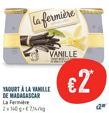 Promotions Yaourt à la vanille de madagascar - La fermière - Valide de 07/12/2017 à 17/12/2017 chez Delhaize