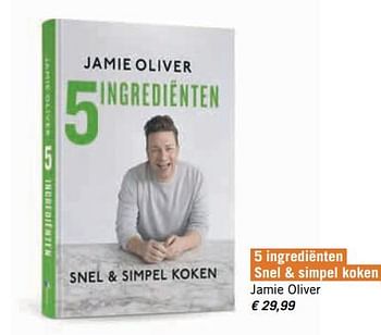 Promoties 5 ingrediënten snel + simpel koken jamie oliver - Huismerk - Standaard Boekhandel - Geldig van 01/12/2017 tot 31/12/2017 bij Standaard Boekhandel