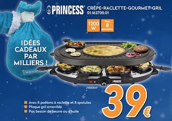 Promotions Princess crêpe-raclette-gourmet-gril 01.162700.01 - Princess - Valide de 04/12/2017 à 31/12/2017 chez Krefel