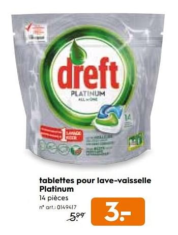 Promotions Tablettes pour lave-vaisselle platinum - Dreft - Valide de 04/12/2017 à 31/12/2017 chez Blokker