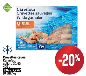 Promoties Crevettes crues carrefour - Huismerk - Carrefour  - Geldig van 06/12/2017 tot 24/12/2017 bij Carrefour
