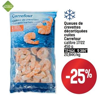 Promoties Queues de crevettes décortiquées cuites carrefour - Huismerk - Carrefour  - Geldig van 06/12/2017 tot 24/12/2017 bij Carrefour