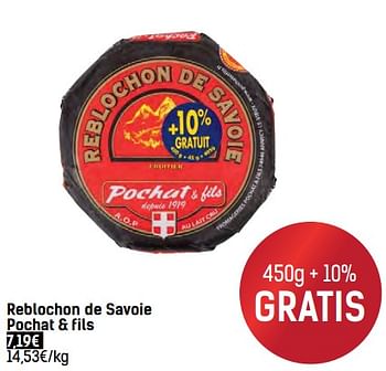 Promotions Reblonchon de savoie pochat + fils - Pochat & Fils - Valide de 06/12/2017 à 24/12/2017 chez Carrefour