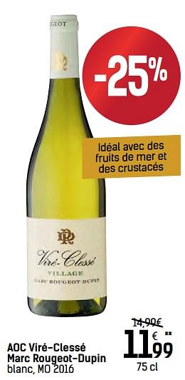 Promotions Aoc viré-clessé marc rougeot-dupin blanc, mo 2016 - Vins blancs - Valide de 06/12/2017 à 24/12/2017 chez Carrefour