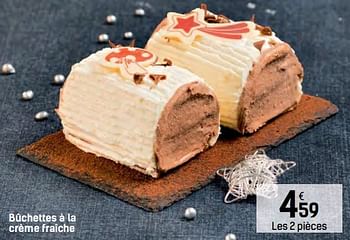 Promotions Bûchettes à la crème fraîche - Produit maison - Carrefour  - Valide de 06/12/2017 à 24/12/2017 chez Carrefour