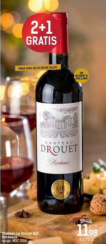 Promotions Château le drouet aoc bordeaux rouge, mdc 2016 - Vins rouges - Valide de 06/12/2017 à 24/12/2017 chez Carrefour