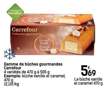 Promotions Gamme de bûches gourmandes carrefour - Produit maison - Carrefour  - Valide de 06/12/2017 à 24/12/2017 chez Carrefour