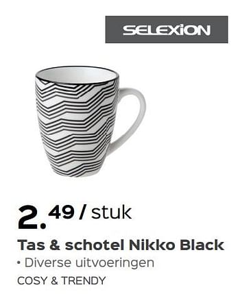 Promoties Tas + schotel nikko black - Cosy & Trendy - Geldig van 07/12/2017 tot 31/12/2017 bij ShopWillems