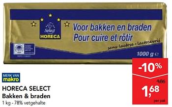 Promoties Horeca select bakken + braden - Huismerk - Makro - Geldig van 13/12/2017 tot 30/12/2017 bij Makro
