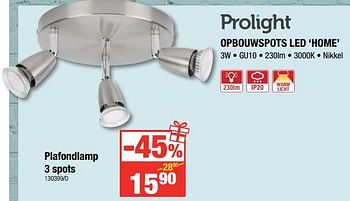 Promotions Prolight opbouwspots led home plafondlamp 3 spots - Prolight - Valide de 07/12/2017 à 31/12/2017 chez HandyHome