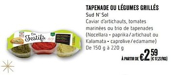 Promoties Tapenade ou légumes grillés - Sud 'n Sol - Geldig van 07/12/2017 tot 31/12/2017 bij Delhaize