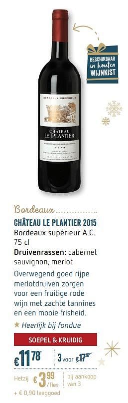 Promotions Château le plantier 2015 bordeaux supérieur a.c. - Vins rouges - Valide de 04/12/2017 à 03/01/2018 chez Delhaize