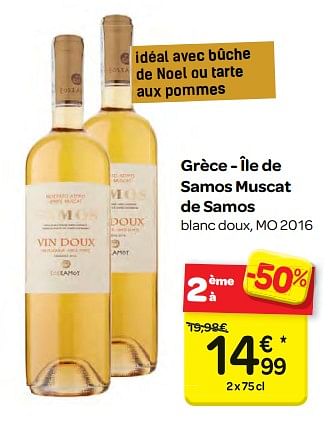 Promoties Grèce - île de samos muscat de samos - Witte wijnen - Geldig van 13/12/2017 tot 18/12/2017 bij Carrefour