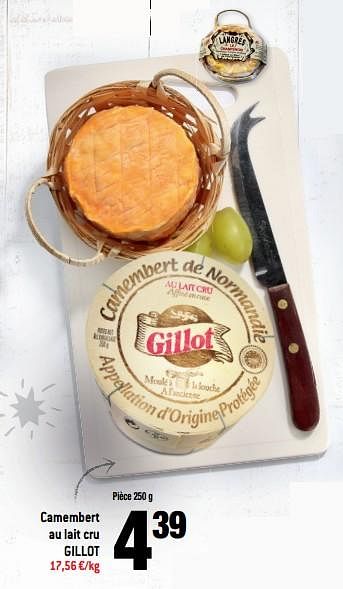 Promotions Camembert au lait cru gillot - Gillot - Valide de 13/12/2017 à 01/01/2018 chez Smatch
