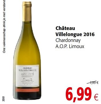 Promotions Château villelongue 2016 chardonnay a.o.p. limoux - Vins blancs - Valide de 13/12/2017 à 02/01/2018 chez Colruyt