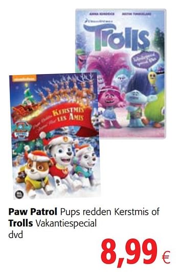 Promotions Paw patrol pups redden kerstmis of trolls vakantiespecial - Produit maison - Colruyt - Valide de 13/12/2017 à 02/01/2018 chez Colruyt