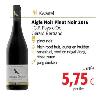 Promoties Aigle noir pinot noir 2016 i.g.p. pays d`oc gérard bertrand - Rode wijnen - Geldig van 13/12/2017 tot 02/01/2018 bij Colruyt