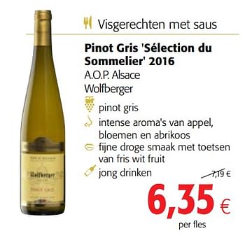 Promoties Pinot gris `sélection du sommelier` 2016 a.o.p. alsace wolfberger - Witte wijnen - Geldig van 13/12/2017 tot 02/01/2018 bij Colruyt