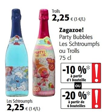 Promoties Zagazoe! party bubbles les schtroumpfs ou trolls - Zagazoe - Geldig van 13/12/2017 tot 02/01/2018 bij Colruyt