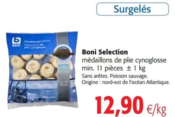 Promotions Boni selection médaillons de plie cynoglosse - Boni - Valide de 13/12/2017 à 02/01/2018 chez Colruyt