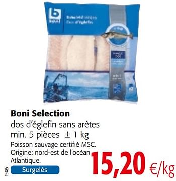 Promotions Boni selection dos d`églefin sans arêtes - Boni - Valide de 13/12/2017 à 02/01/2018 chez Colruyt