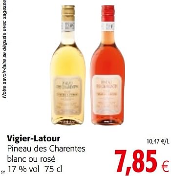 Promotions Vigier-latour pineau des charentes blanc ou rosé - Vigier-latour - Valide de 13/12/2017 à 02/01/2018 chez Colruyt