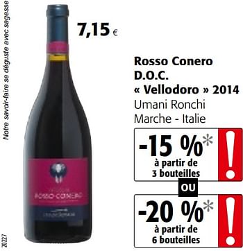Promotions Rosso conero d.o.c. « vellodoro » 2014 umani ronchi marche - italie - Vins rouges - Valide de 13/12/2017 à 02/01/2018 chez Colruyt