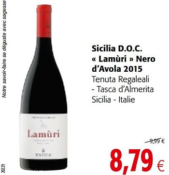 Promotions Sicilia d.o.c. « lamùri » nero d`avola 2015 tenuta regaleali - tasca d`almerita sicilia - italie - Vins rouges - Valide de 13/12/2017 à 02/01/2018 chez Colruyt