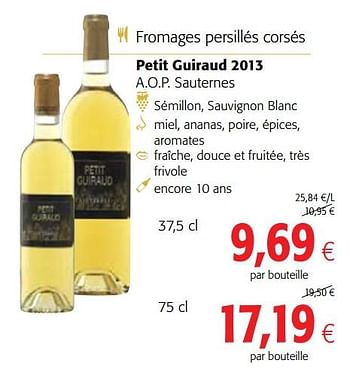 Promotions Petit guiraud 2013 a.o.p. sauternes - Vins blancs - Valide de 13/12/2017 à 02/01/2018 chez Colruyt