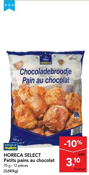 Promotions Horeca select petits pains au chocolat - Produit maison - Makro - Valide de 03/01/2018 à 16/01/2018 chez Makro