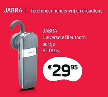 Promotions Jabra universele bleutooth oortje bttalk - Jabra - Valide de 01/01/2018 à 31/01/2018 chez Base