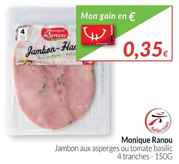 Promotions Monique ranou jambon aux asperges ou tomate basilic - Monique ranou - Valide de 02/01/2018 à 31/01/2018 chez Intermarche