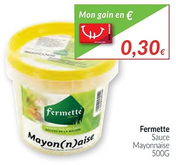 Promotions Fermette sauce mayonnaise - Fermette - Valide de 02/01/2018 à 31/01/2018 chez Intermarche