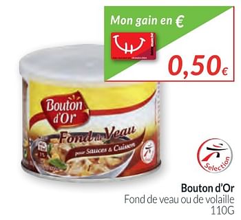 Promoties Bouton d`or fond de veau ou de volaille - Bouton D'Or - Geldig van 02/01/2018 tot 31/01/2018 bij Intermarche