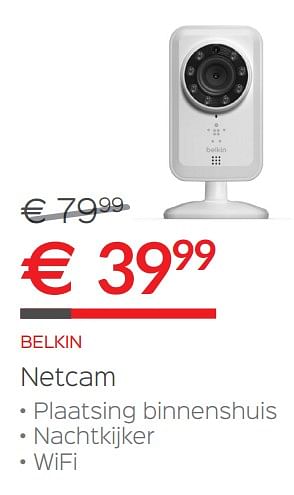 Promoties Belkin netcam - BELKIN - Geldig van 02/01/2018 tot 31/01/2018 bij Auva