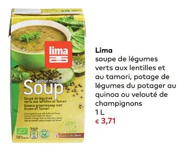 Promotions Lima soupe de légumes verts aux lentilles et au tamari, potage de légumes du potager au quinoa ou velouté de champignons - Lima - Valide de 03/01/2018 à 06/02/2018 chez Bioplanet