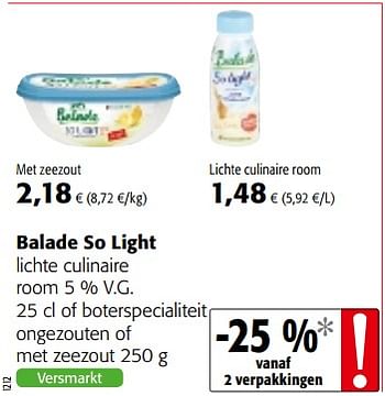 Promotions Balade so light lichte culinaire room 5 % v.g. of boterspecialiteit ongezouten of met zeezout - Balade - Valide de 03/01/2018 à 16/01/2018 chez Colruyt
