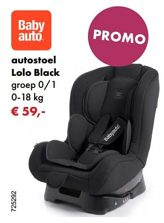 Promotions Baby auto autostoel lolo black - Baby auto - Valide de 04/01/2018 à 28/02/2018 chez Multi Bazar