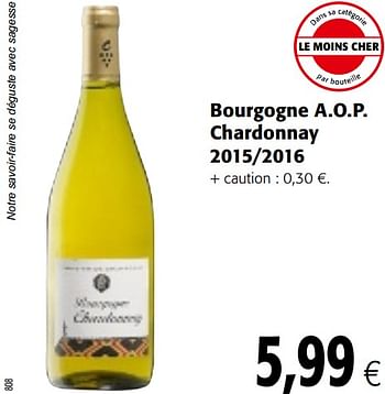 Promotions Bourgogne a.o.p. chardonnay 2015-2016 - Vins blancs - Valide de 03/01/2018 à 16/01/2018 chez Colruyt