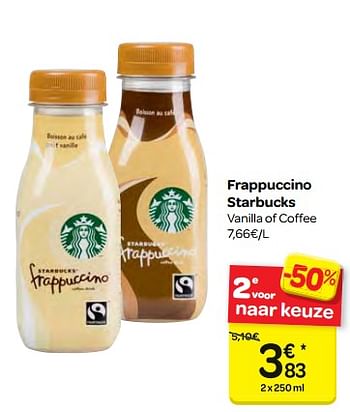 Promoties Frappuccino starbucks - Starbucks - Geldig van 10/01/2018 tot 22/01/2018 bij Carrefour