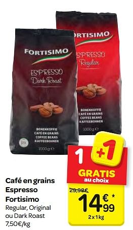 Promotions Café en grains espresso fortisimo - Fortisimo - Valide de 10/01/2018 à 22/01/2018 chez Carrefour