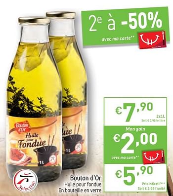 Promotions Bouton d`or huile pour fondue en bouteille en verre - Bouton D'Or - Valide de 16/01/2018 à 21/01/2018 chez Intermarche