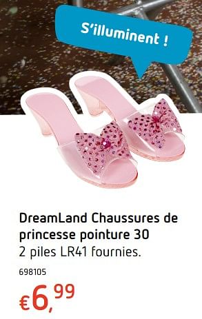 Promotions Dreamland chaussures de princesse pointure - Produit maison - Dreamland - Valide de 15/01/2018 à 17/02/2018 chez Dreamland